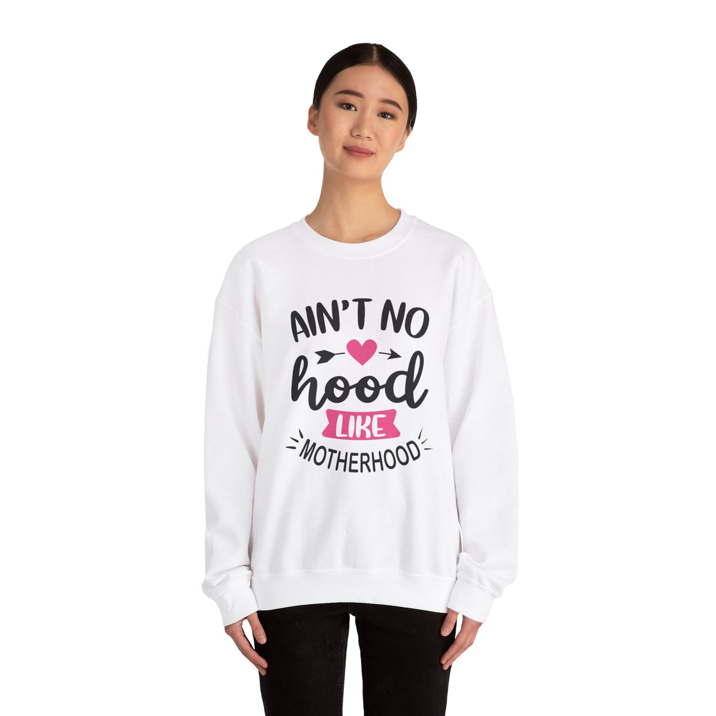 Ain't No Hood Like Motherhood Crewneck Sweatshirt