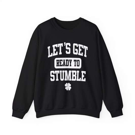 Lets Get Ready To Stumble St. Patricks Day Funny Unisex Sweatshirt