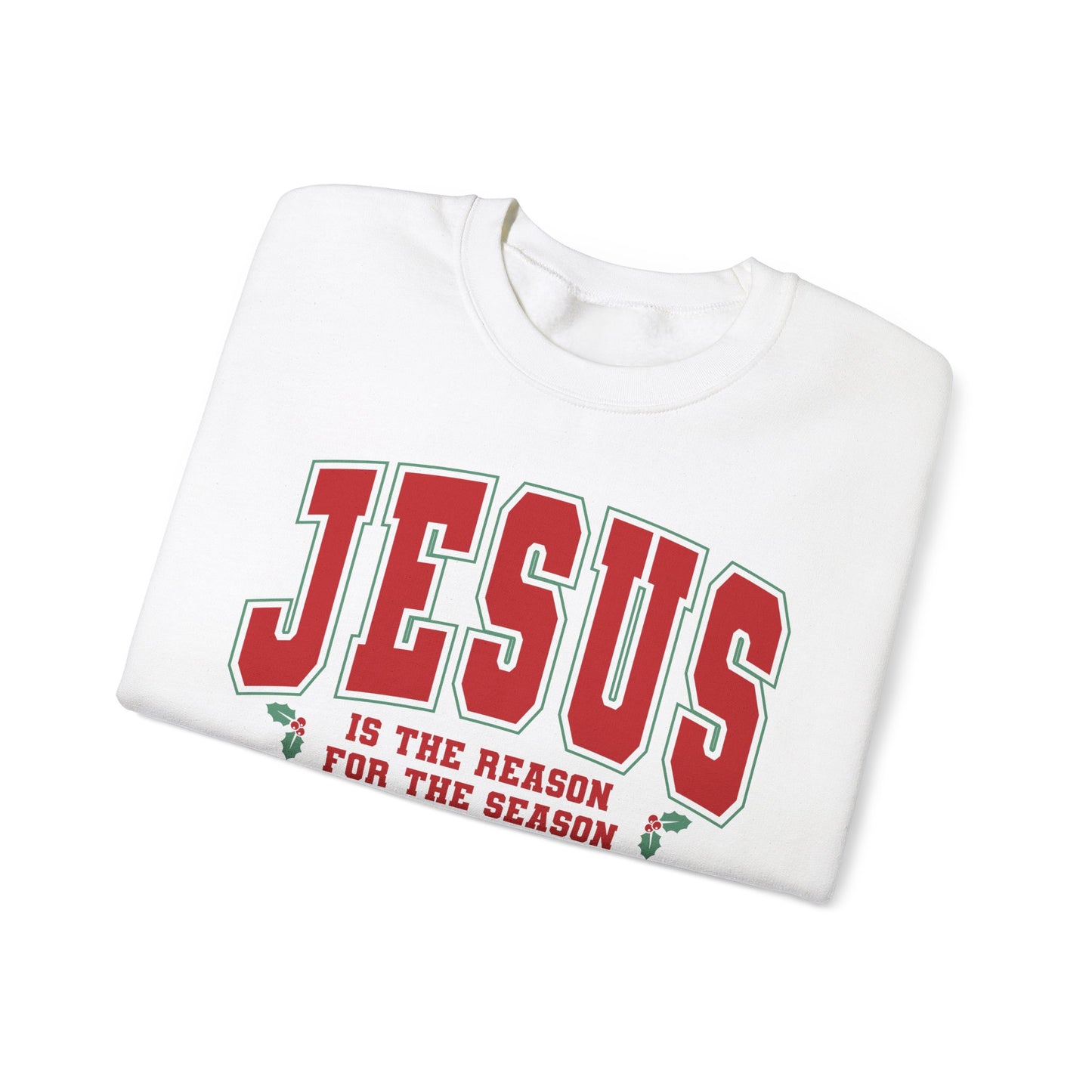 Jesus Is the Reason for the Season Sweatshirt