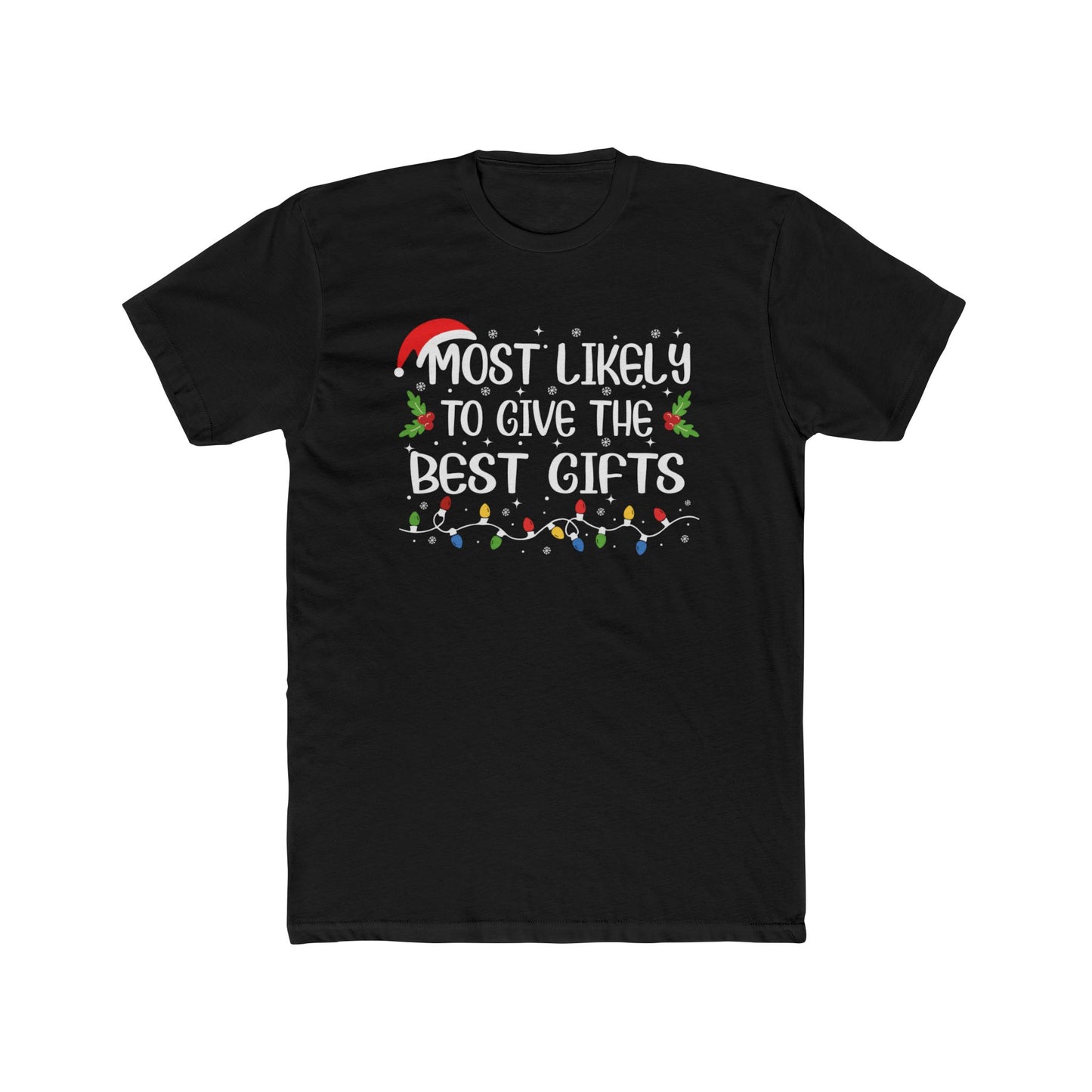 Most Likely to Give Best Gifts Unisex Matching Christmas Cotton Crew Tee