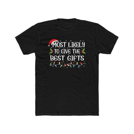 Most Likely to Give Best Gifts Unisex Matching Christmas Cotton Crew Tee