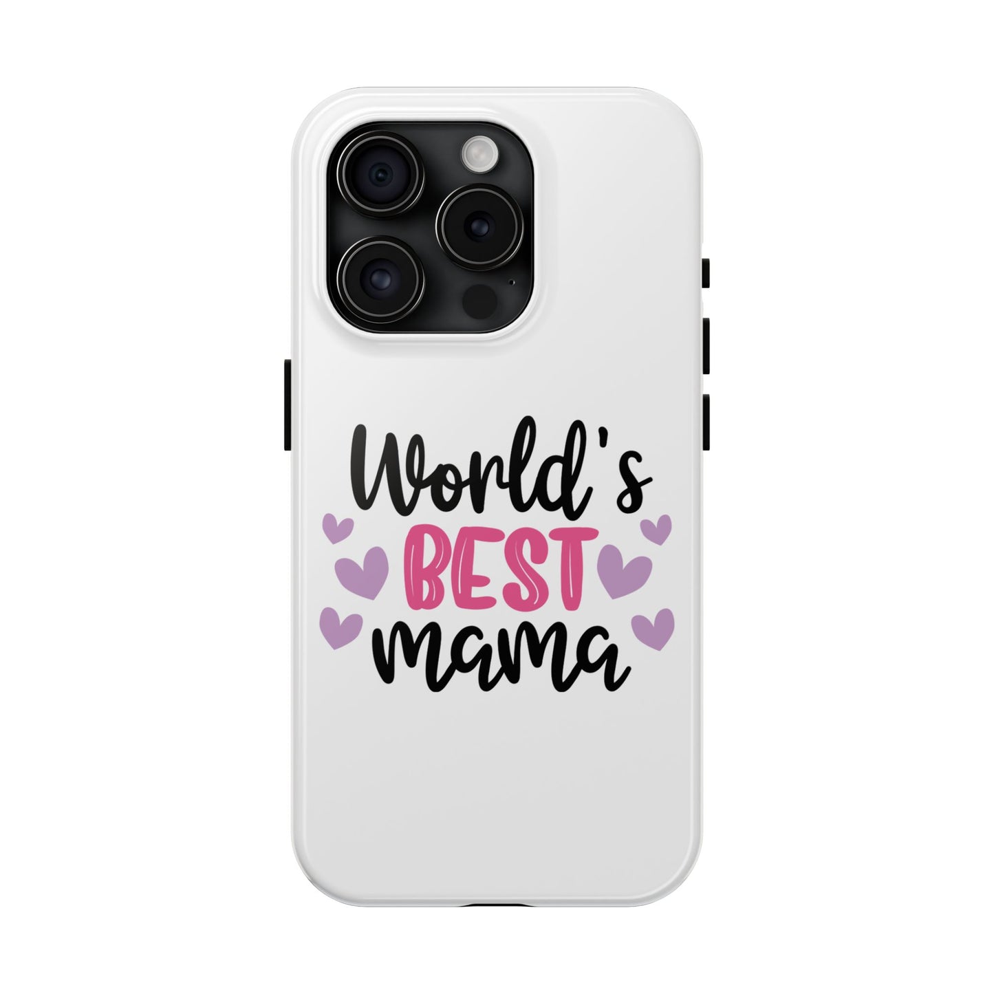 World's Best Mama Tough Phone Case - Durable & Stylish Gift for Moms