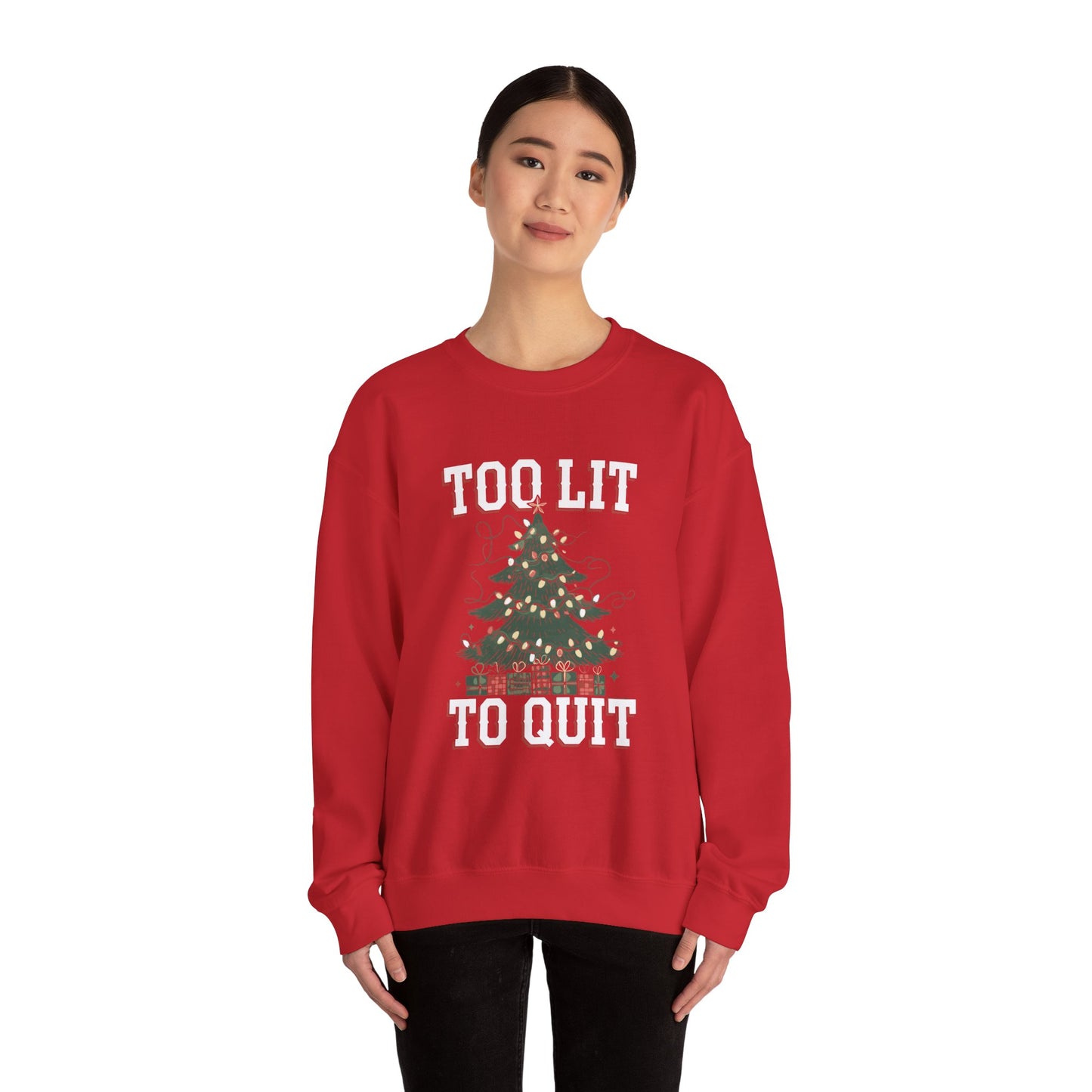 Too Lit Too Quit Holiday Sweatshirt