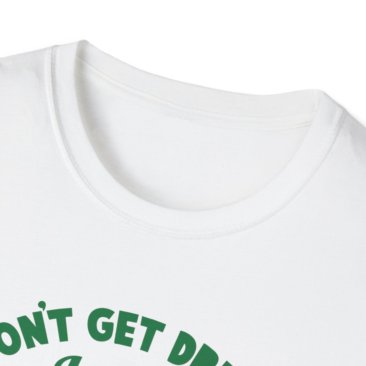 Funny St. Patrick's Day T-Shirt - 'I Don't Get Drunk, I Get Really Drunk'