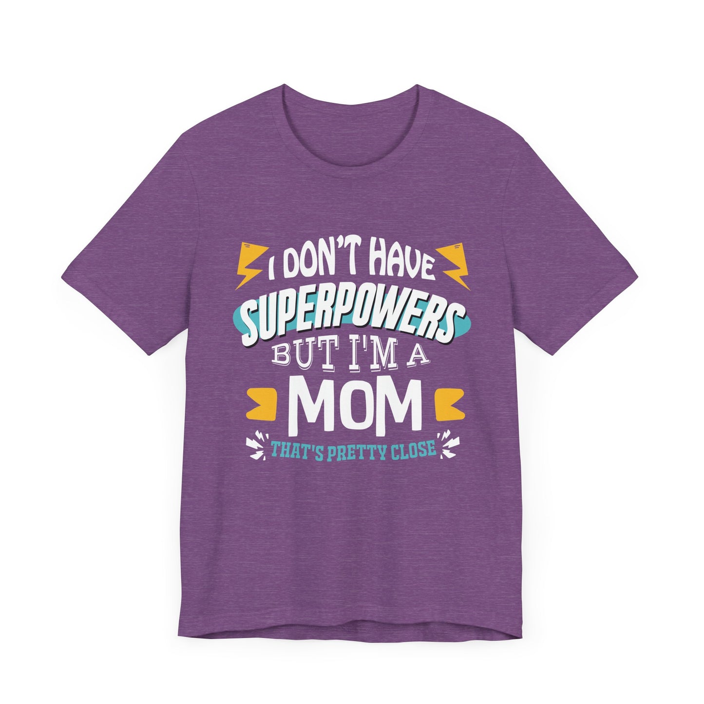 Mom: The Next Best Thing to a Superhero - Graphic Tee