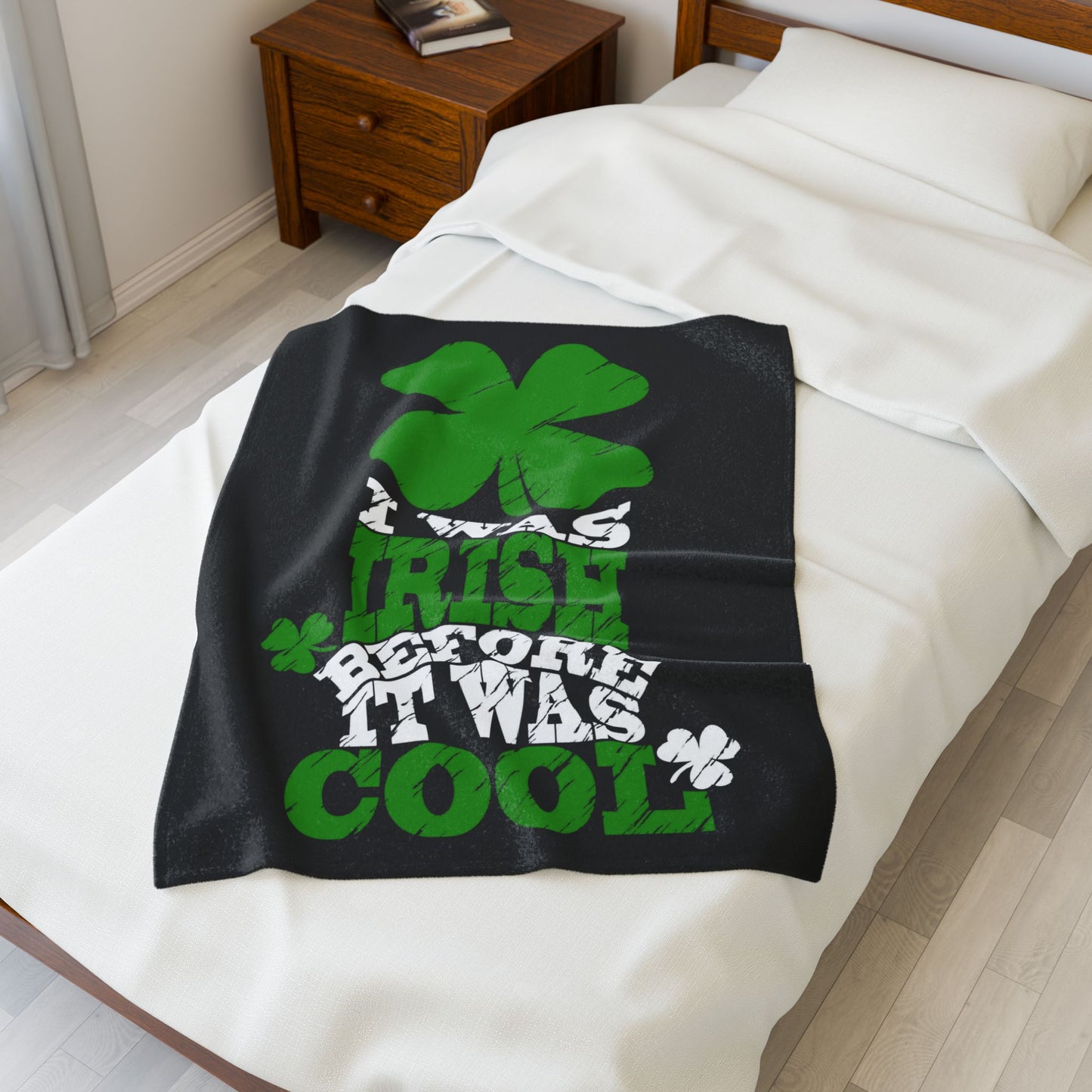 I Was Irish Before It Was Cool Velveteen Plush Blanket