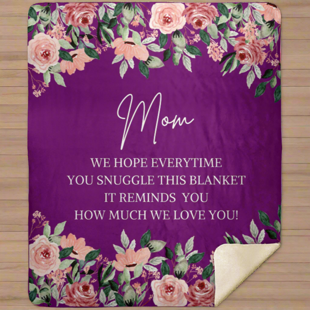 Loved Wrapped Premium Sherpa Blanket 50x60 Every Snuggle Speaks Our Love Gift For Mom, Mother's Day Gift Blanket