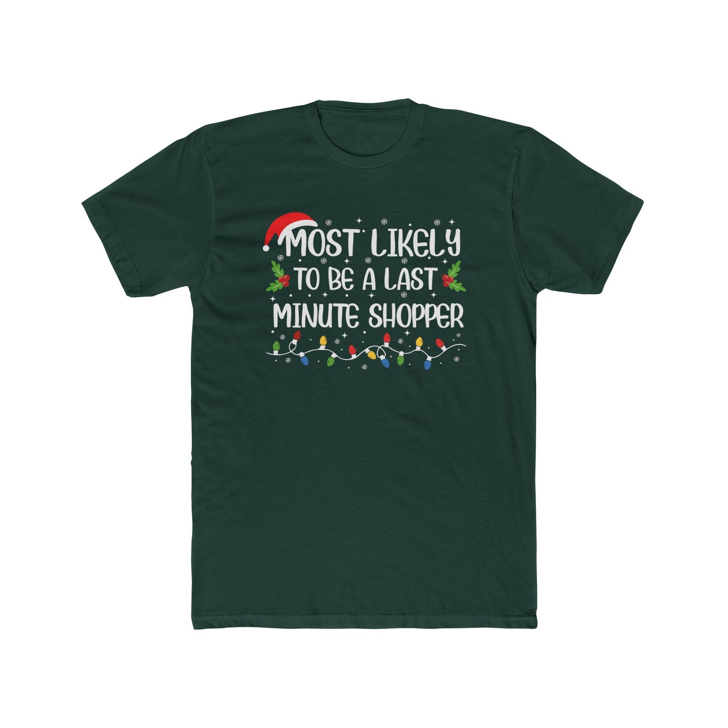 Most Likely to Be A Last Minute Shopper Unisex Matching Christmas Cotton Crew Tee
