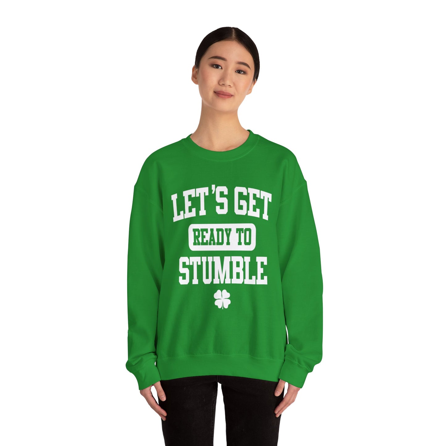 Lets Get Ready To Stumble St. Patricks Day Funny Unisex Sweatshirt