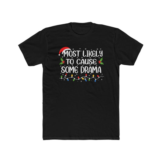 Most Likely to Cause Some Drama Unisex Matching Christmas Cotton Crew Tee