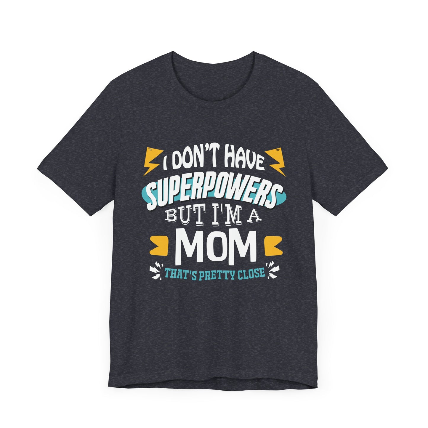 Mom: The Next Best Thing to a Superhero - Graphic Tee
