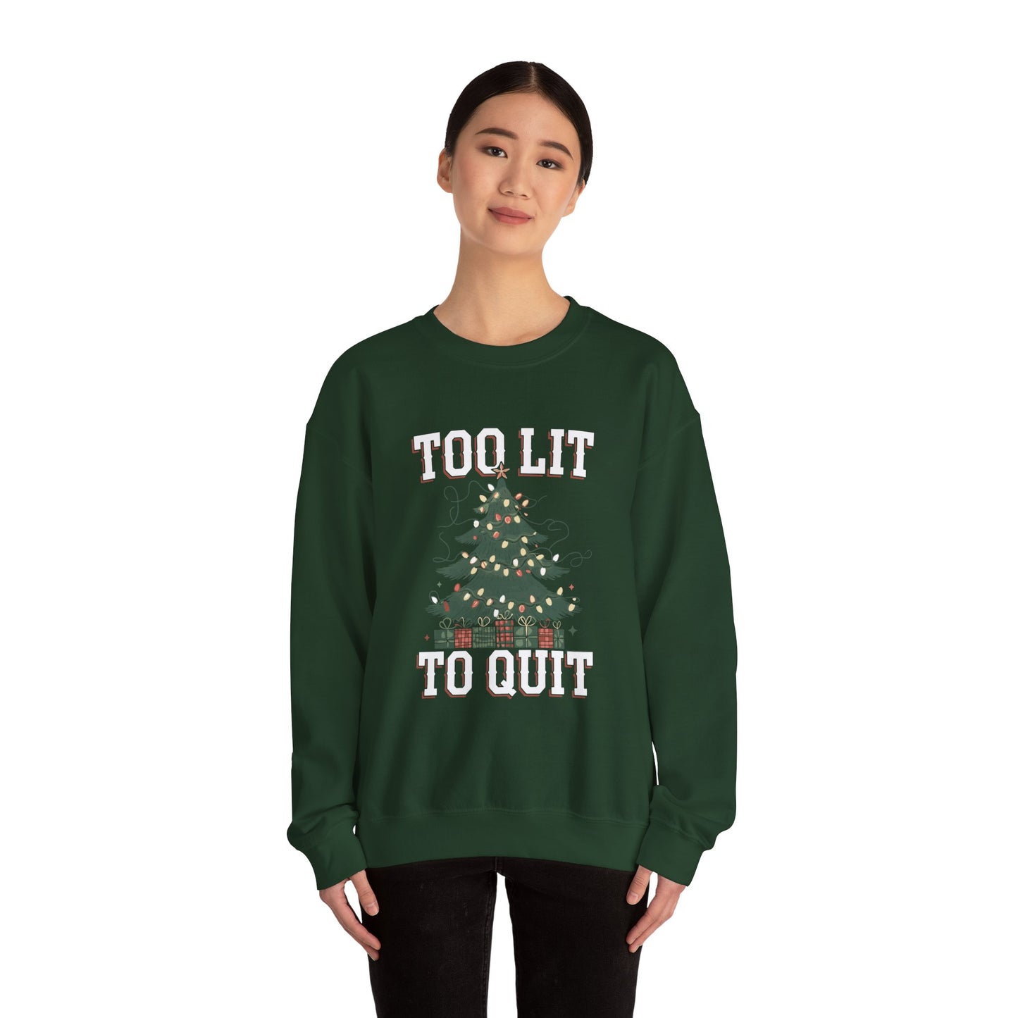 Too Lit Too Quit Holiday Sweatshirt