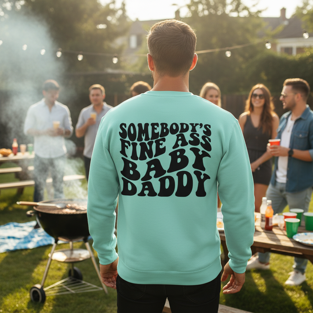 Somebody's Fine Ass Baby Daddy Sweatshirt — Retro Bold Lettering Crewneck