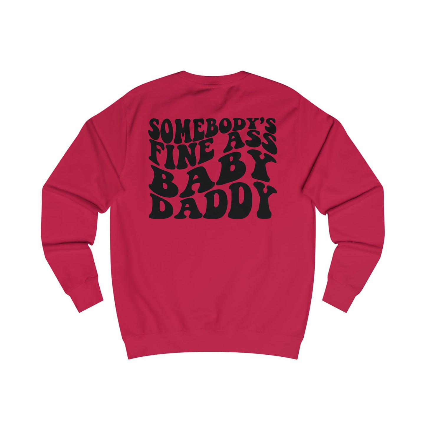 Somebody's Fine Ass Baby Daddy Sweatshirt — Retro Bold Lettering Crewneck