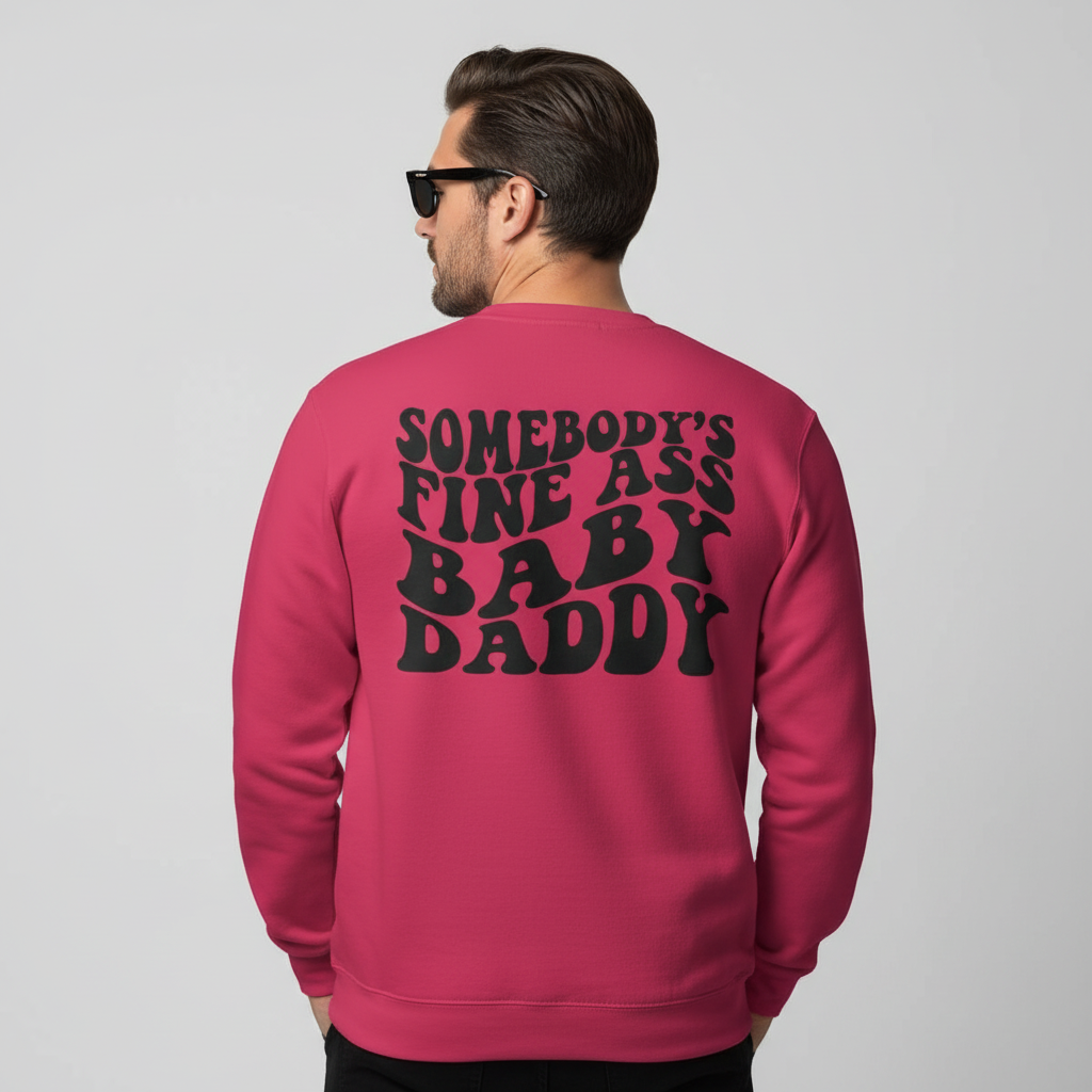 Somebody's Fine Ass Baby Daddy Sweatshirt — Retro Bold Lettering Crewneck