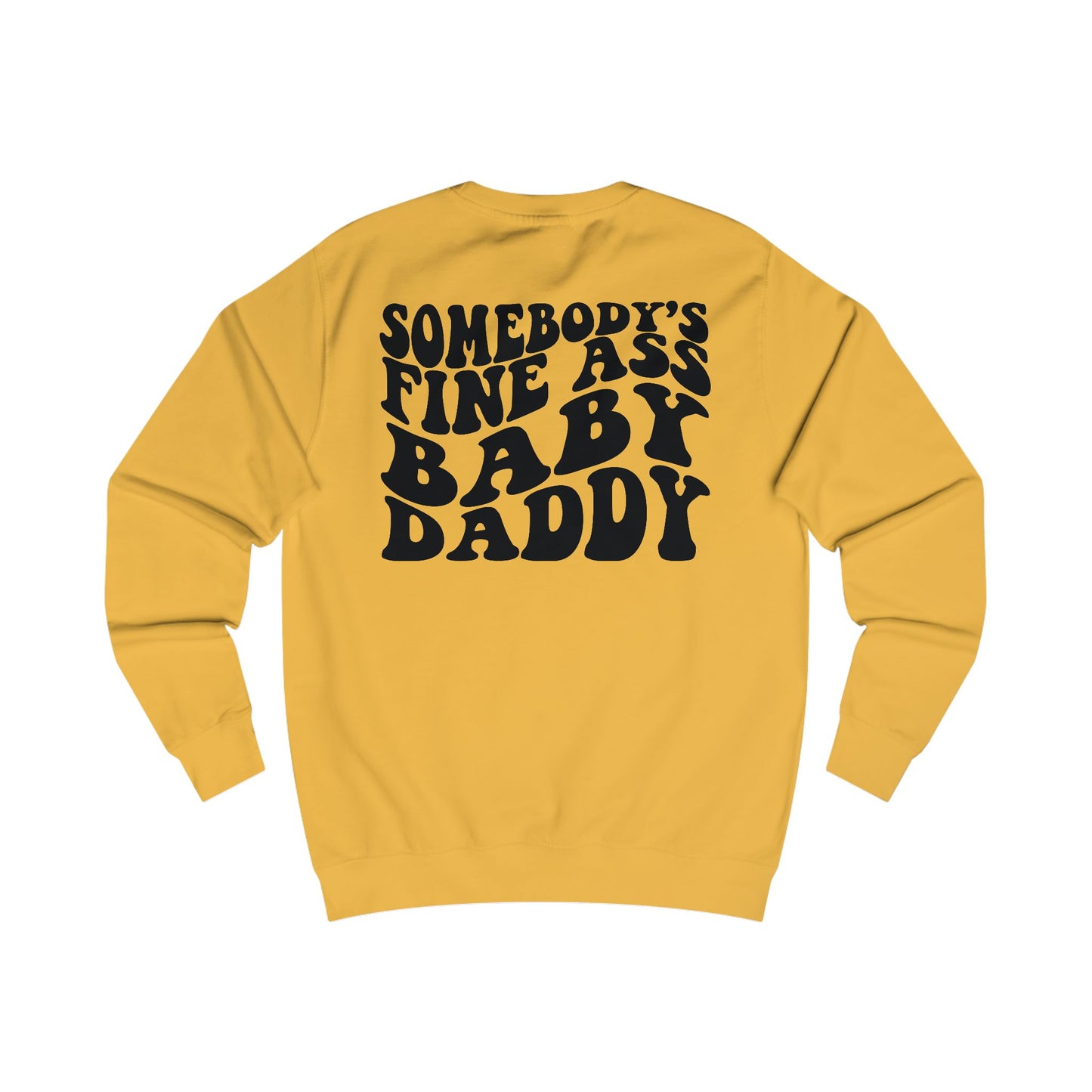 Somebody's Fine Ass Baby Daddy Sweatshirt — Retro Bold Lettering Crewneck