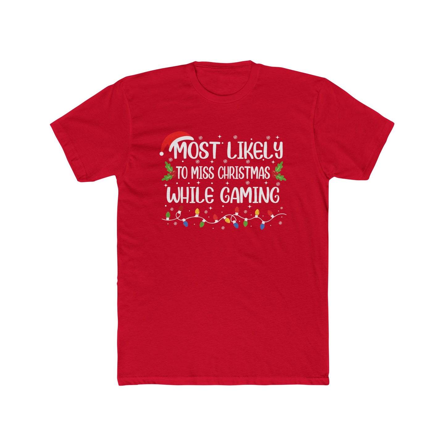 Most Likely to Miss Christmas While Gaming Unisex Matching Christmas Cotton Crew Tee