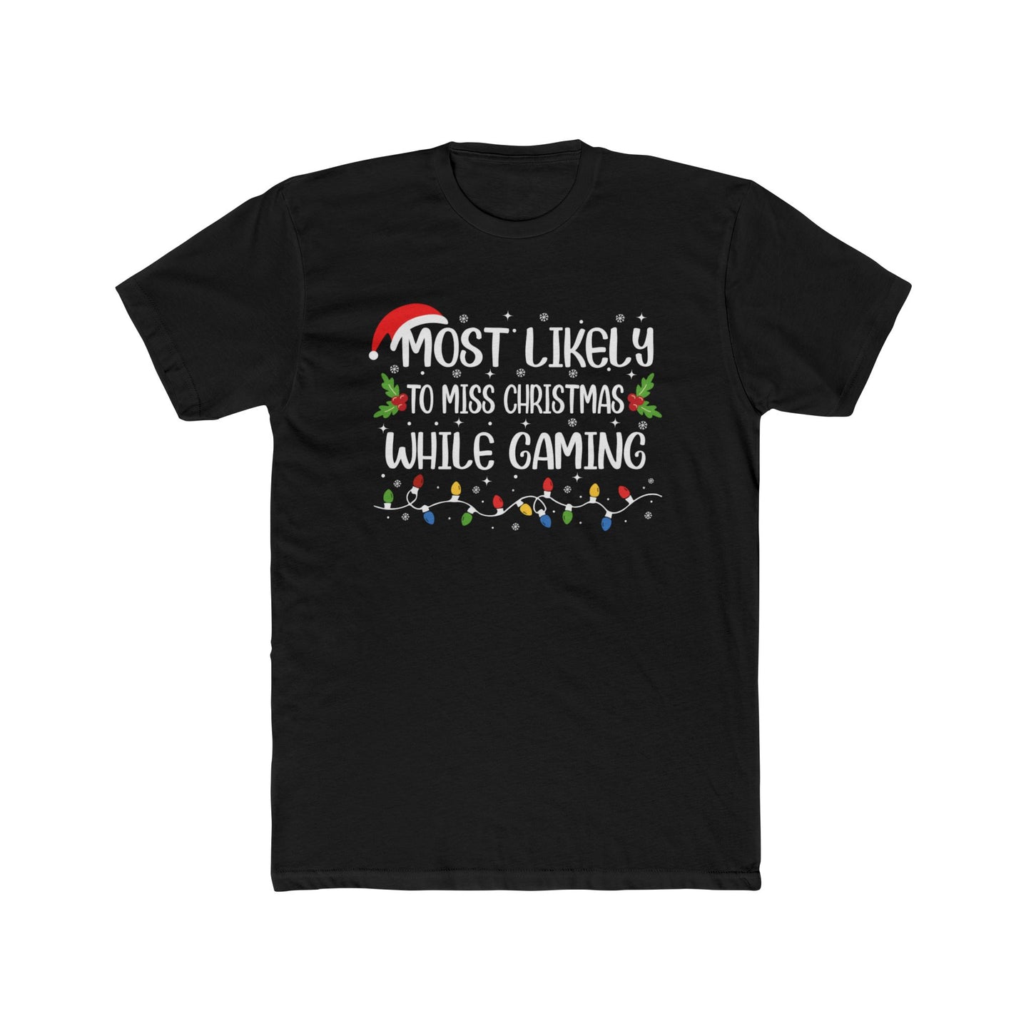 Most Likely to Miss Christmas While Gaming Unisex Matching Christmas Cotton Crew Tee
