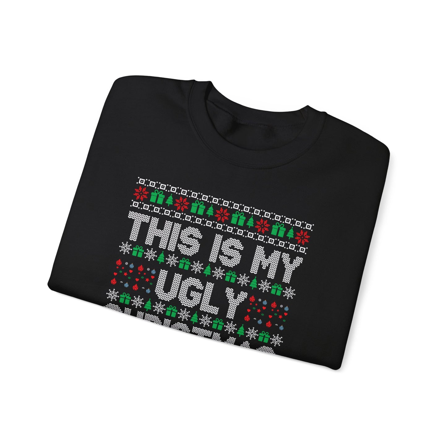 This Is My Ugly Christmas Sweater Crewneck Sweatshirt