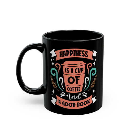 Happiness Is A Cup of Coffee and a Good Book 11oz Black Mug