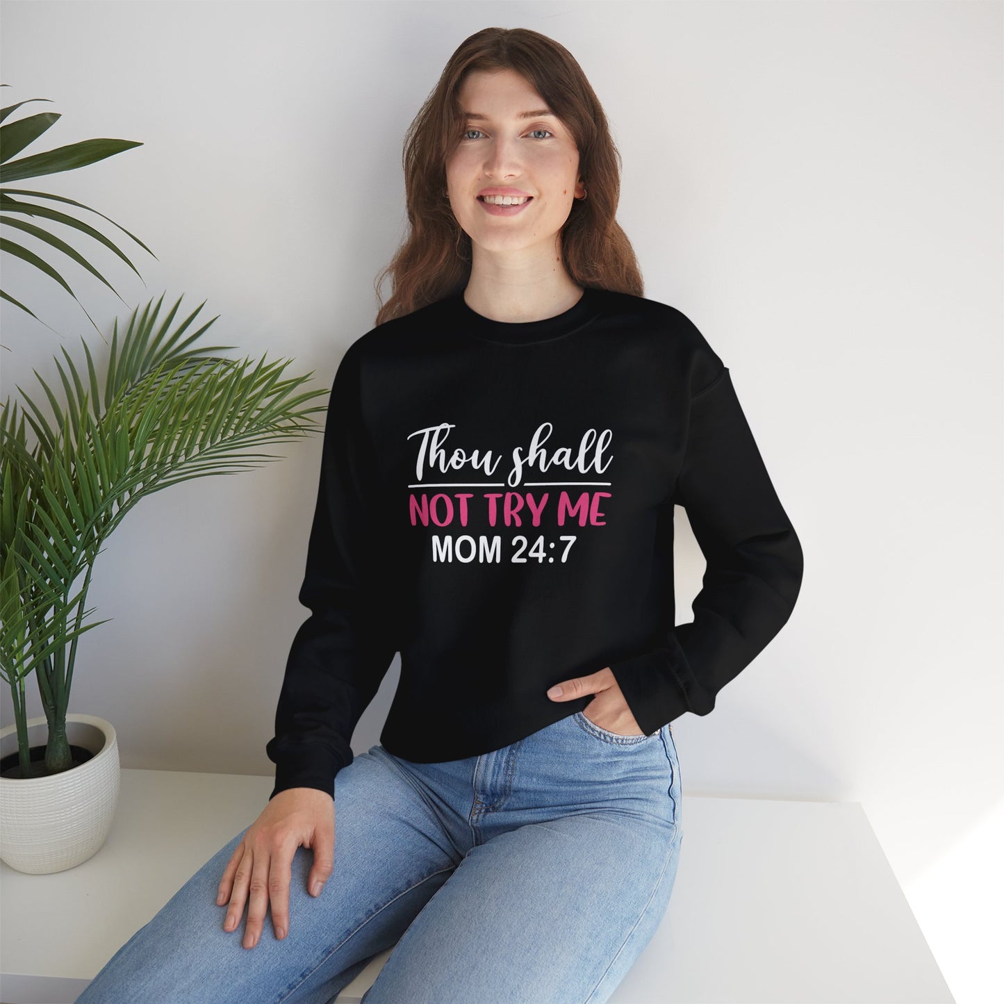 Thou Shalt Not Try Me Crewneck Sweatshirt For Mom