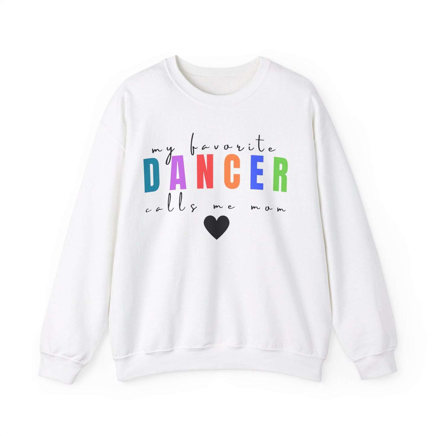 My Favorite Dancer Calls Me Mom Sweatshirt