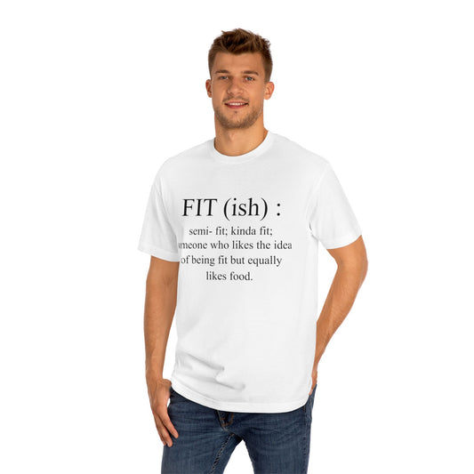 Fit(ish) Unisex Classic Tee - Perfect for Food Lovers
