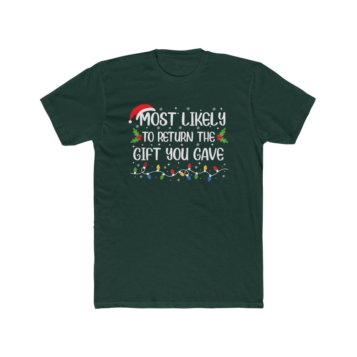 Most Likely to Return the Gift You Gave Unisex Matching Christmas Cotton Crew Tee