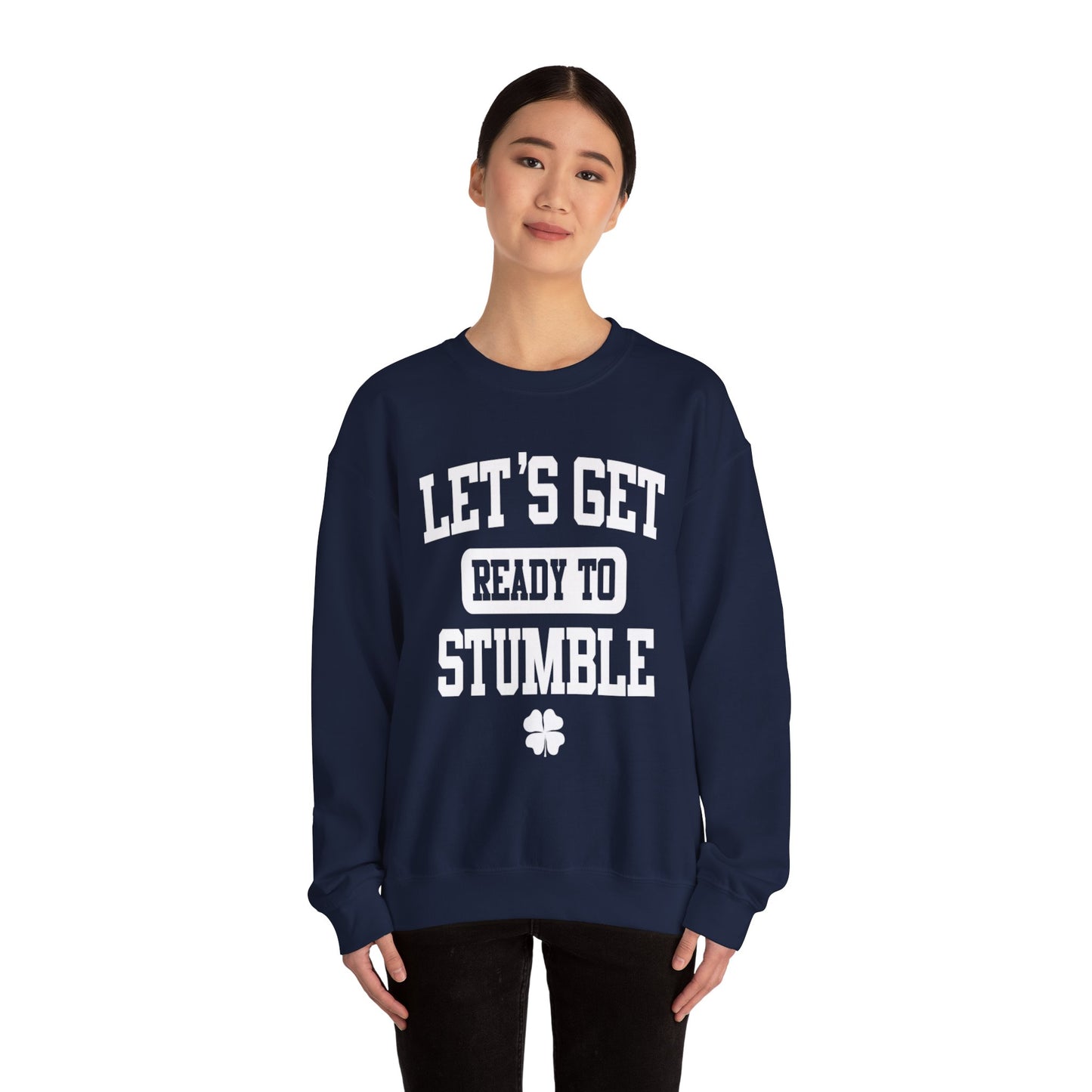 Lets Get Ready To Stumble St. Patricks Day Funny Unisex Sweatshirt