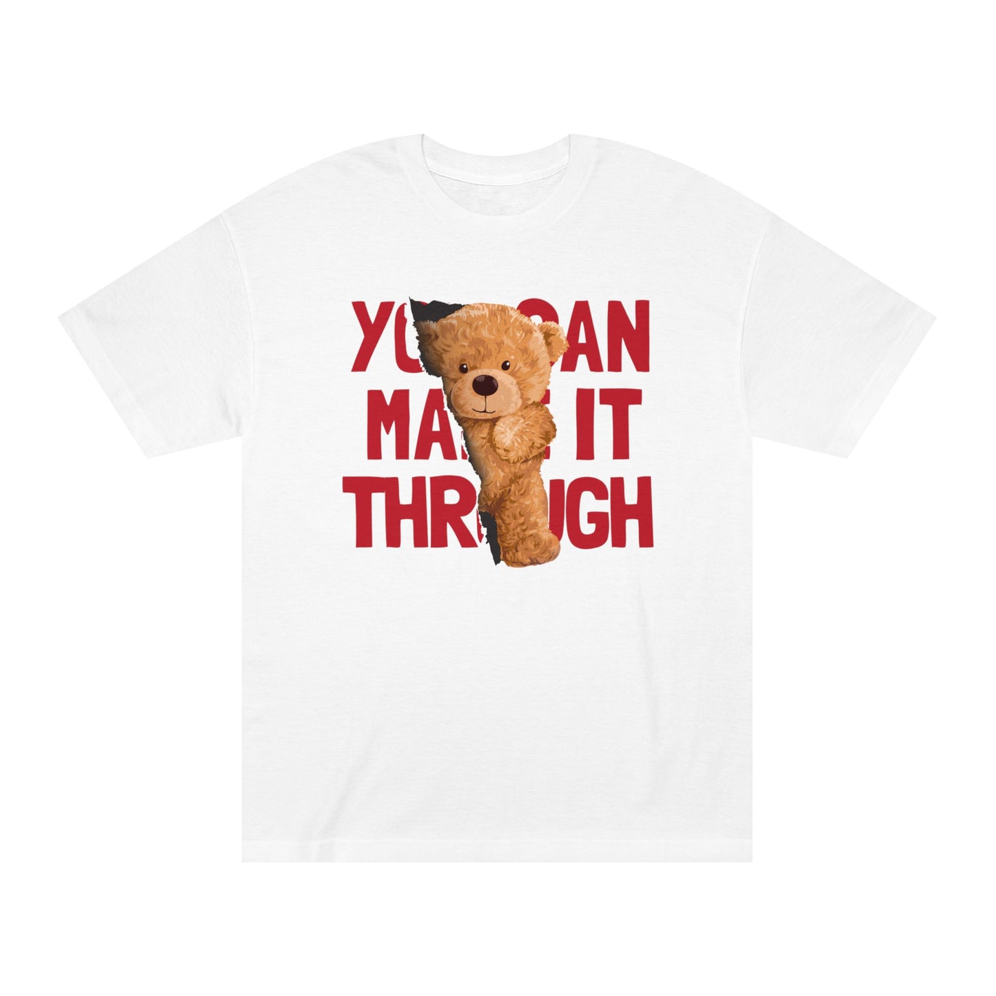 You Can Make It Through Inspirational Graphic Unisex Classic Tee