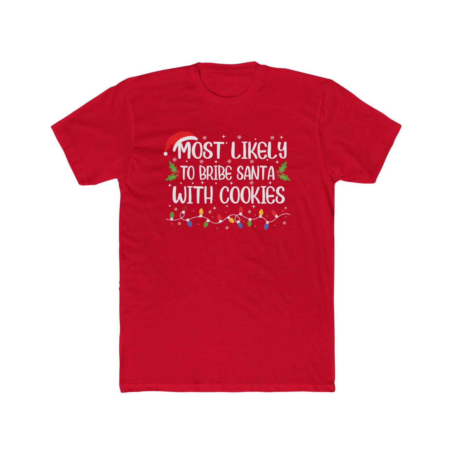 Most Likely To Bribe Santa with Cookies Unisex Matching Christmas Cotton Crew Tee