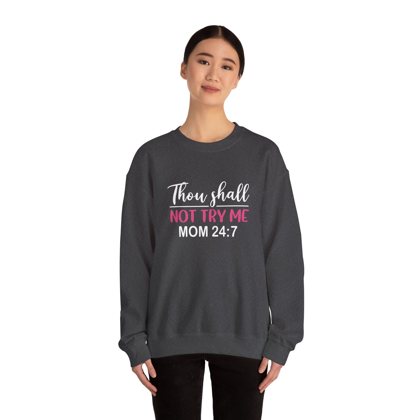 Thou Shalt Not Try Me Crewneck Sweatshirt For Mom