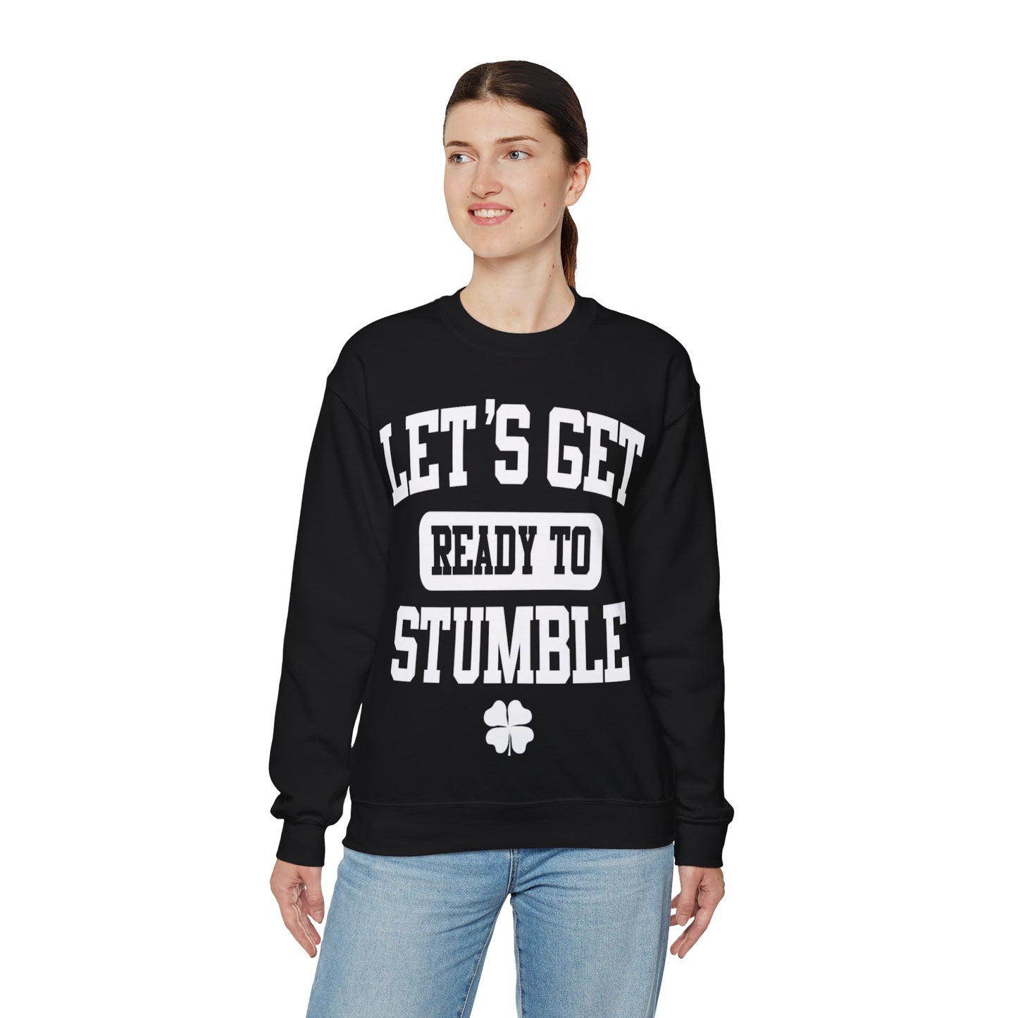 Lets Get Ready To Stumble St. Patricks Day Funny Unisex Sweatshirt