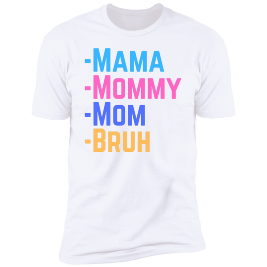 Mama Mommy Mom Bruh Premium Short Sleeve T-Shirt Gift for Mom