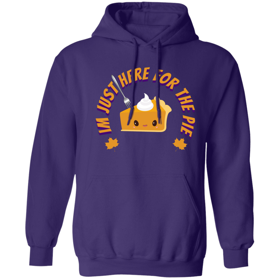 I'm Just Here For the Pie Hoodie