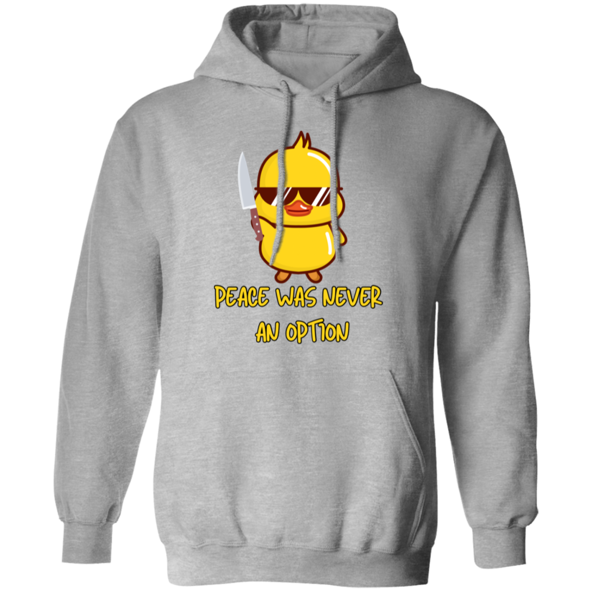 Peace Was Never An Option Ducky Pullover Hoodie