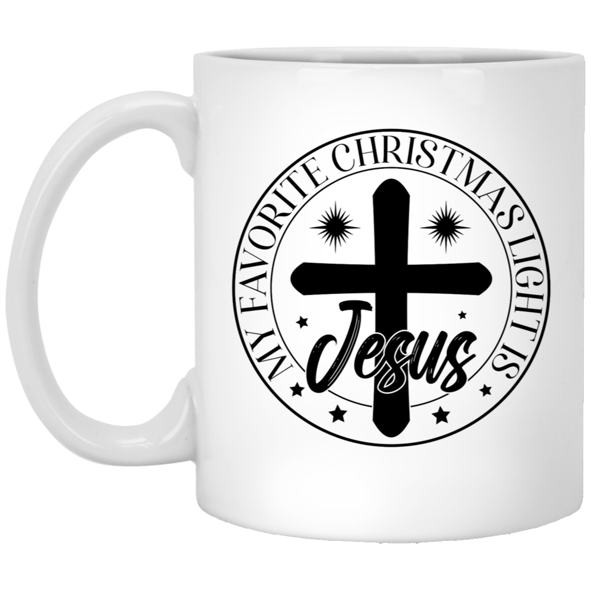 My Favorite Christmas Light is Jesus 11oz White Mug