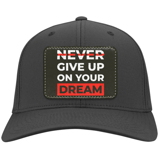 Never Give Up On Your Dream Motivational Inspirational Twill Cap - Patch