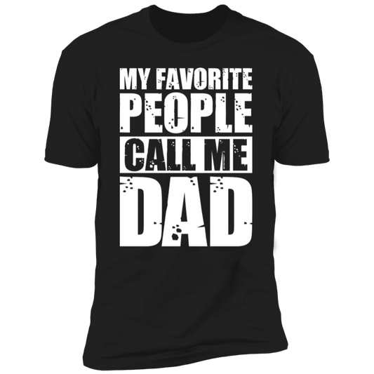 My Favorite People Call Me Dad Gift for Dad Premium Short Sleeve T-Shirt, Present for Dad, Father's Day Gift for Dad