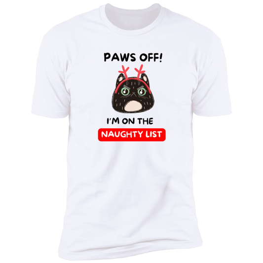 Paws Off! I'm On The Naughty List Premium Short Sleeve Tee