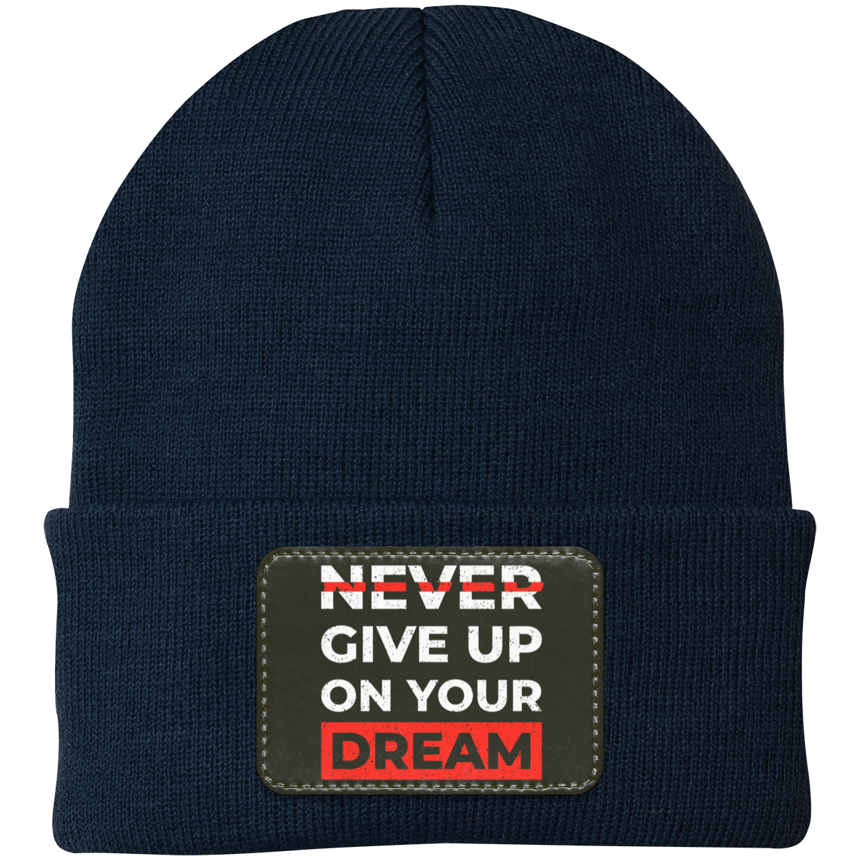 Never Give Up On Your Dream Motivational Inspirational Knit Cap - Patch