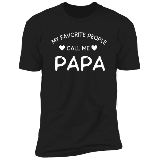 My Favorite People Call Me Papa Gift for Dad Premium Short Sleeve T-Shirt, Present for Dad, Birthday Gift for Dad, Father's Day Gift for Dad