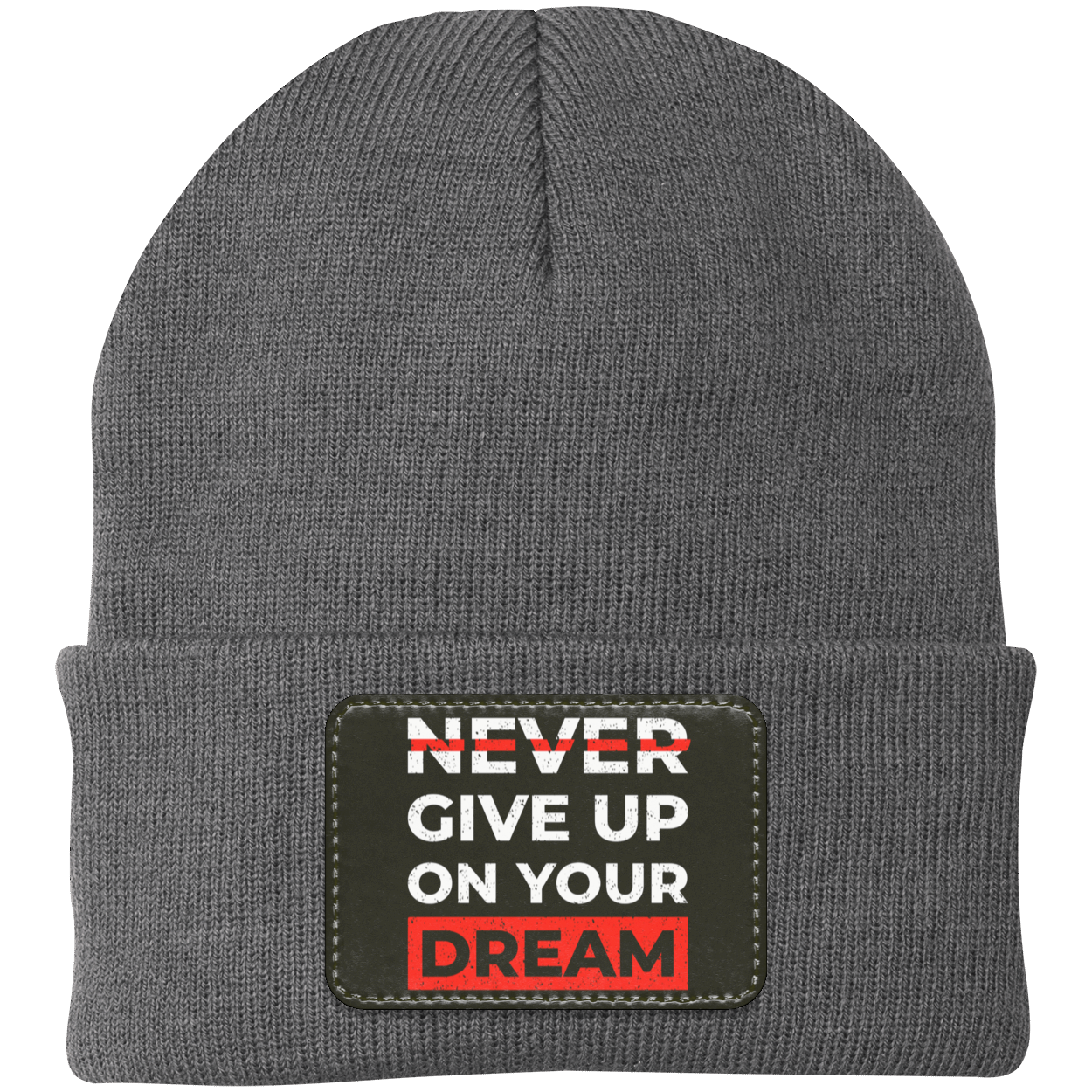 Never Give Up On Your Dream Motivational Inspirational Knit Cap - Patch