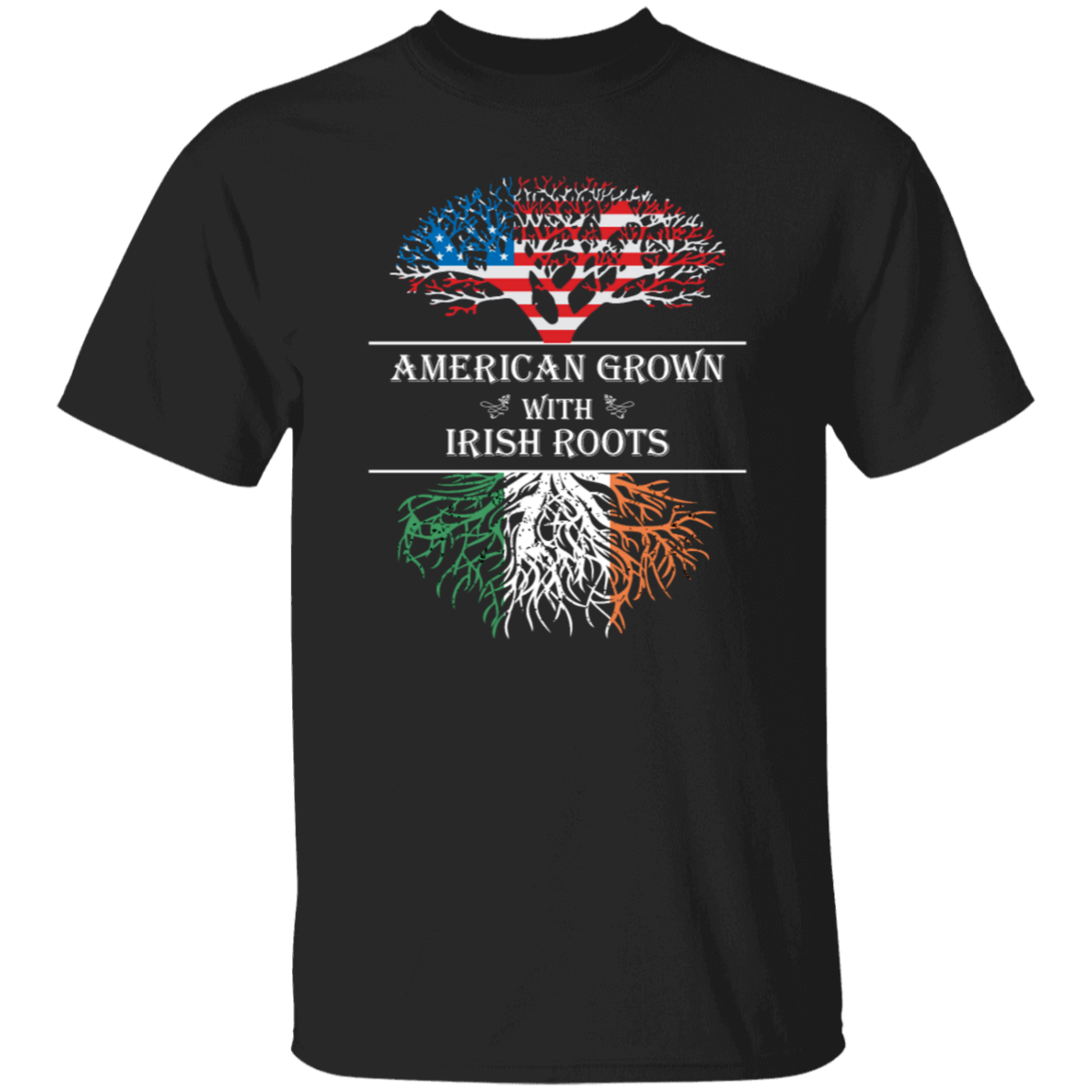 Irish Blood, American Heart, American Grown With Irish Roots T-Shirt