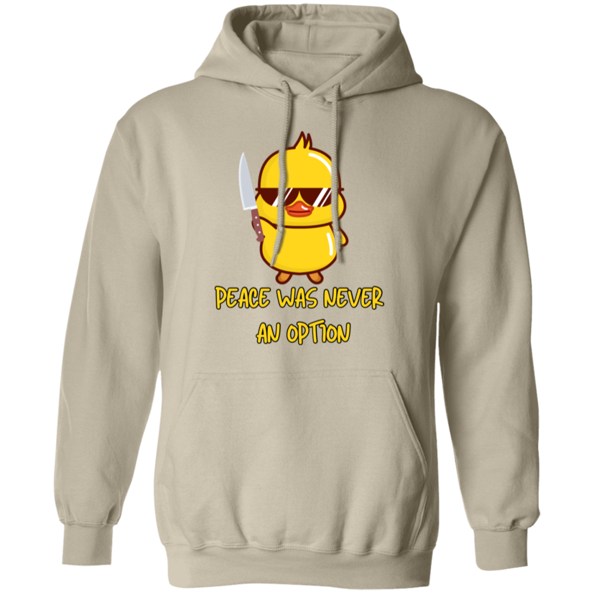 Peace Was Never An Option Ducky Pullover Hoodie