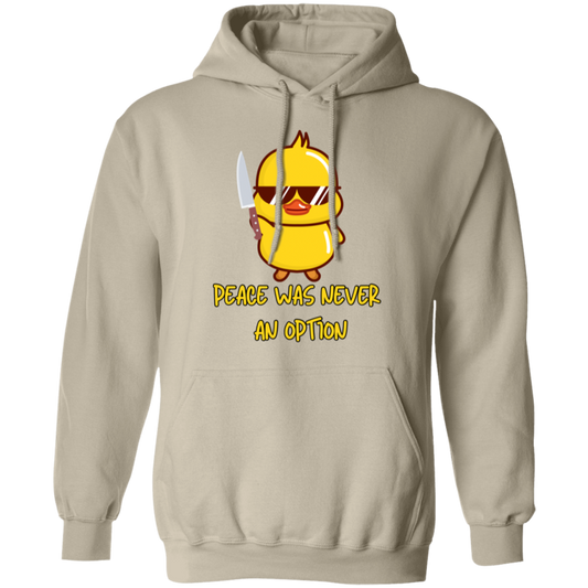 Peace Was Never An Option Ducky Pullover Hoodie