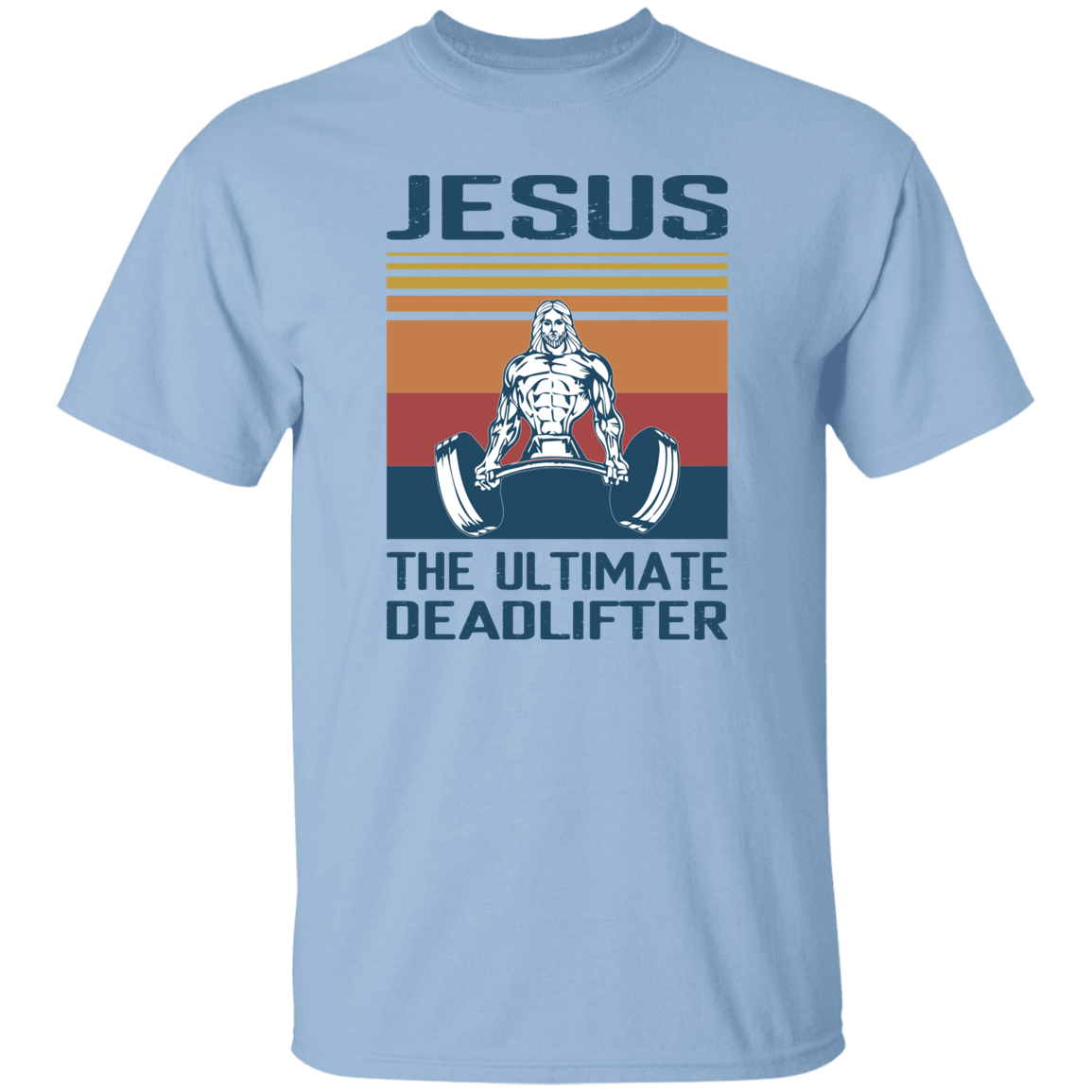 Jesus the Ultimate Deadlifter T-Shirt