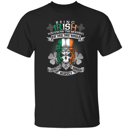 Irish Roots, Three Words: Loyalty, Honor, Respect T-Shirt