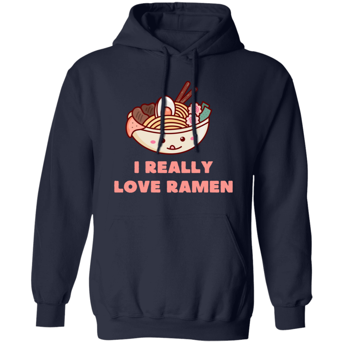 I Really Love Ramen Pullover Hoodie | Ramen Lovers Cute Pullover Hoodie