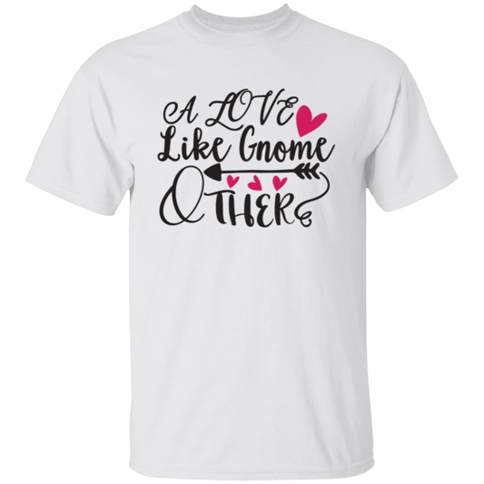 A Love Like Gnome Other Valentines Day T-Shirt